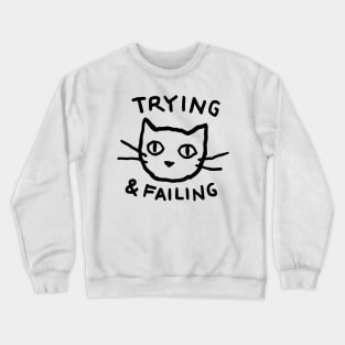 Trying & failing Crewneck Sweatshirt